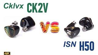Cklvx CK2V vs ISN H50