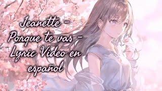 Jeanette porque te vas letra en español