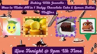 Baking With Jeanette: How to Make Fudgy Chocolate Sponge Cake & Lemon Butter Muffins