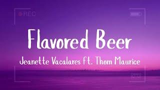 Jeanette Vacalares ft. Thom Maurice - Flavored Beer (Lyrics)