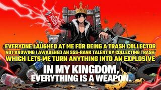 Everyone Laughed At Me For Collecting Trash,Until My SSS  Awakened:I Can Turn ANYTHING Into a BOMB
