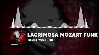 SXYGX, WUYS & KIT - LACRIMOSA MOZART (FUNK)