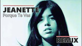 Jeanette - Por qué te vas (Remix)