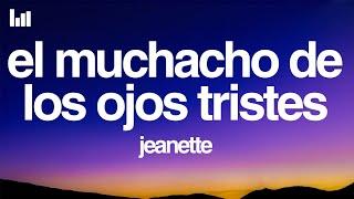 Jeanette - El Muchacho de los Ojos Tristes (Letra/Lyrics)