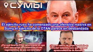 Urgente: Rusia comienza una ofensiva masiva en Sumy ¿Hay un intento de golpe de estado en Kiev?