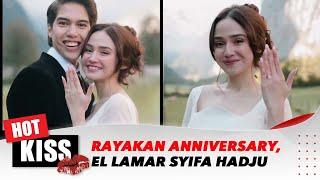 Rayakan Anniversary Hubungan Asmara, El Rumi Melamar Syifa Hadju | Hot Kiss