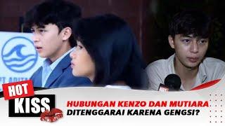 Hubungan Kenzo-Mutiara Cuma Gengsi, Akui Arah Cinta Belum Jelas? | Hot Kiss