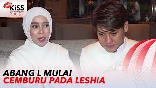 Memasuki Masa Perkembangan, Abang L Mulai Cemburu pada Leshia | Kiss Pagi