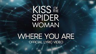 Jennifer Lopez - Where You Are - Kiss of the Spider Woman - Official Lyric Video