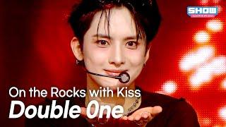 Double 0ne(더블원) – On the Rocks with Kiss l Show Champion l EP.561 l 250702