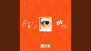 Kiss me, and?