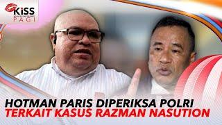 Hotman Paris Diperiksa Mabes Polri Terkait Kasus Razman Nasution | Kiss Pagi
