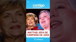 MATTHEI JEFA DE CAMPAÑA DE JEANNETTE JARA