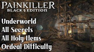 Painkiller: Battle Out of Hell | C6L5 Underworld - Ordeal, All Secrets