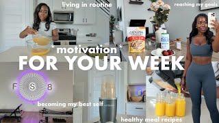*MOTIVATION* for your week | routines for success, healthy meal recipes, habits for lasting change