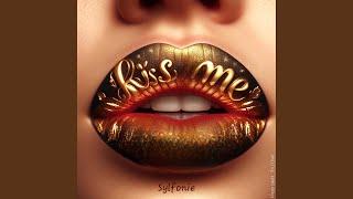 Kiss me