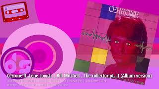 Cerrone ft. Lene Lovich | Bill Mitchell - The collector pt. II (Album version)