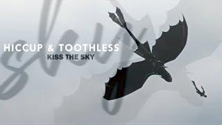 Hiccup & Toothless | KISS THE SKY