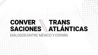 Conversaciones Transatlánticas. Pilar Reyes con Jeannette L. Clariond