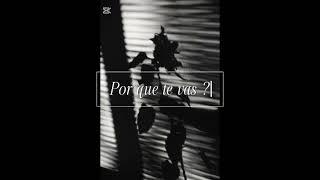 Por que te vas :(