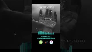Lacrimosa - Anthony Sylvestre