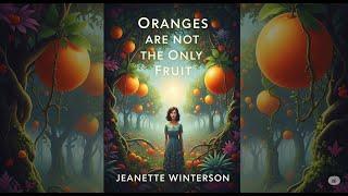 Summary and analysis of Oranges Are Not the Only Fruit by Jeanette Winterson