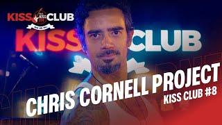 CHRIS CORNELL PROJECT AO VIVO KISS CLUB #08 2025