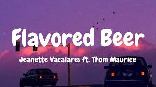 Jeanette Vacalares ft. Thom Maurice - Flavored Beer (Lyrics)