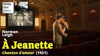 Norman Leigh: À Jeanette (Chanson d'amour)